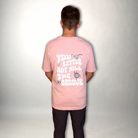 You better not kill the groove pink back print T-shirt