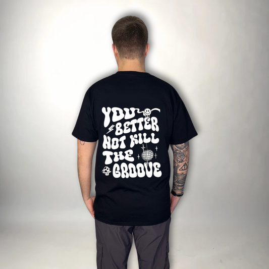 You better not kill the groove black back print T-shirt
